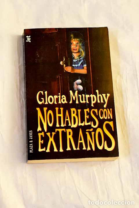 Libros: No hables con extra&ntilde;os.- Murphy, Gloria
