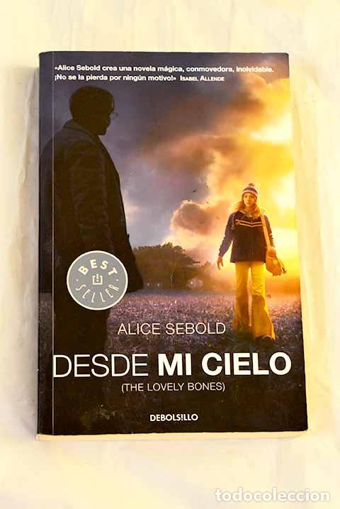 books: Desde mi cielo: Sebold, Alice.- Sebold, Alice