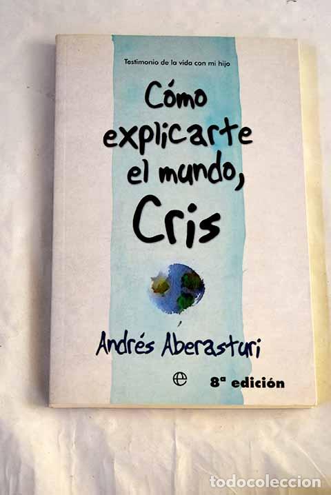 books: C&oacute;mo explicarte el mundo, Cris.- Aberasturi, Andr&eacute;s