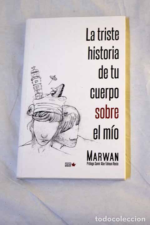 books: La triste historia de tu cuerpo sobre el m&iacute;o.- Marwan