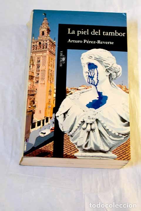 Libros: La piel del tambor: P&eacute;rez-Reverte, Arturo.- P&eacute;rez-Reverte, Arturo