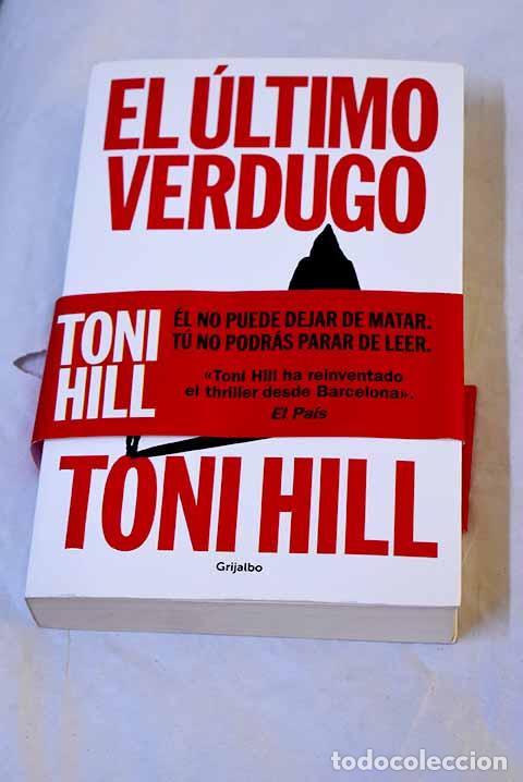 books: El &uacute;ltimo verdugo: Hill, Toni.- Hill, Toni