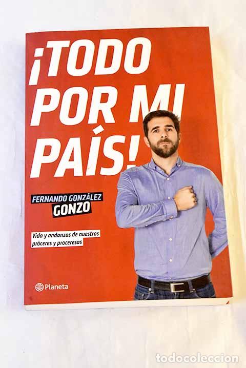 books: &iexcl;Todo por mi pa&iacute;s!: vida y andanzas de nuestros pr&oacute;ceres y proceresas.- Gonz&aacute;lez, Fernando