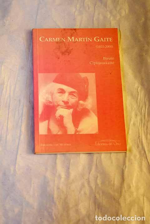 books: Carmen Mart&iacute;n Gaite (1925-2000).- Ciplijauskait&eacute;, Birut&eacute;
