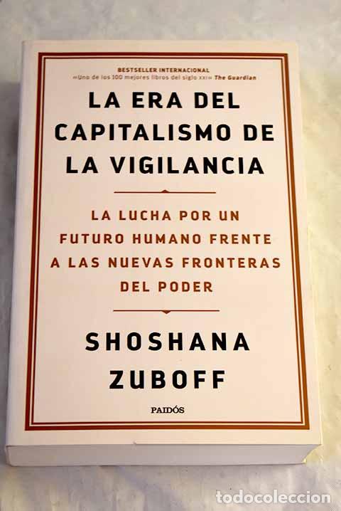 books: La era del capitalismo de la vigilancia.- Zuboff, Shoshana
