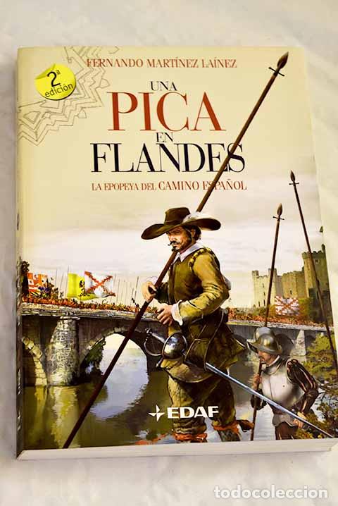 books: Una pica en Flandes: la epopeya del camino espa&ntilde;ol.- Mart&iacute;nez La&iacute;nez, Fernando