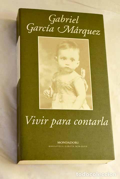 books: Vivir para contarla: Garc&iacute;a M&aacute;rquez, Gabriel.- Garc&iacute;a M&aacute;rquez, Gabriel