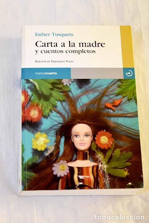 Libros: Carta a la madre y cuentos completos.- Tusquets, Esther