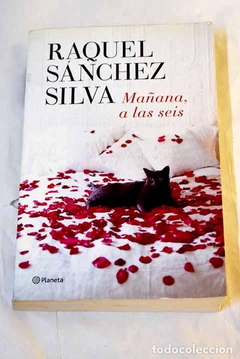 books: Ma&ntilde;ana, a las seis: S&aacute;nchez Silva, Raquel.- S&aacute;nchez Silva, Raquel