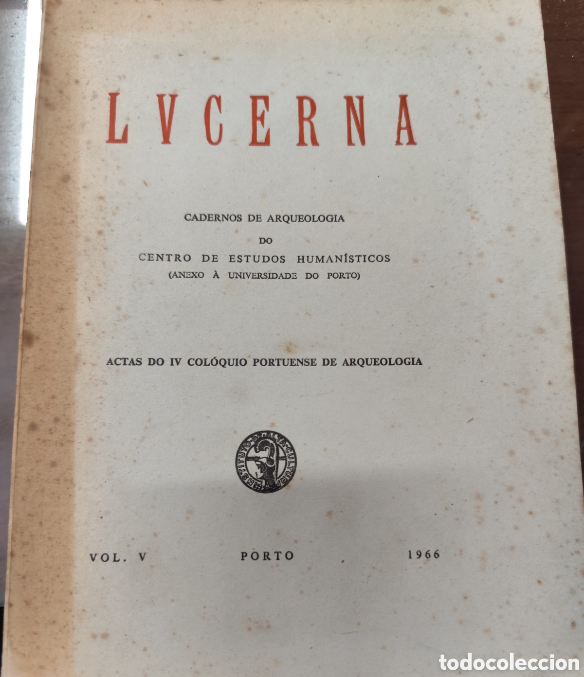 books: LVCERNA. Cadernos de Arqueologia do centros de estudos humanisticos. Actas do IV Col&oacute;quio Portuense