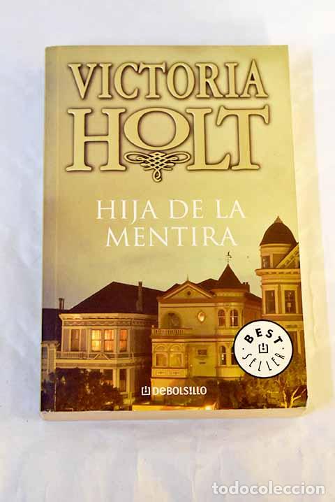 Livros em segunda m&atilde;o: Hija de la mentira: Holt, Victoria.- Holt, Victoria