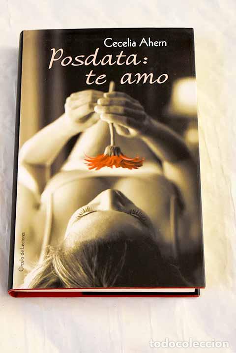 Libros: Posdata, te amo: Ahern, Cecelia.- Ahern, Cecelia