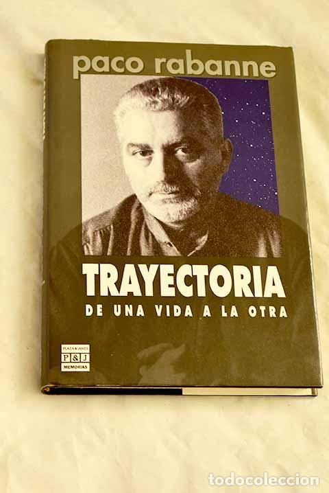Libros: Trayectoria: de una vida a la otra.- Rabanne, Paco