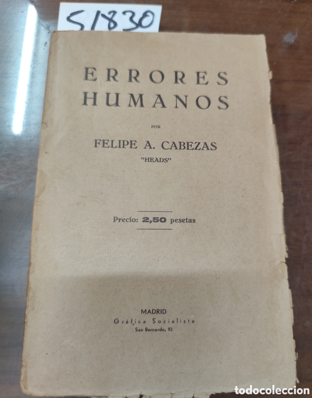 Libros: ERRORES HUMANOS. 1&ordf; Edici&oacute;n. Gr&aacute;ficas Socialistas. A&ntilde;o 1929 - CABEZAS,Felipe A. ( Heads )