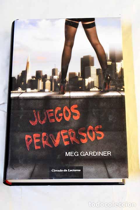 Libros: Juegos perversos: Gardiner, Meg.- Gardiner, Meg