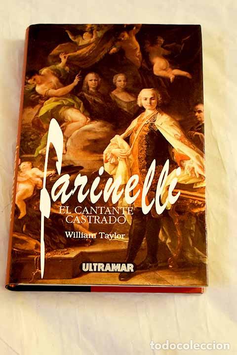 Libros: Farinelli, el cantante castrado.- Taylor, William