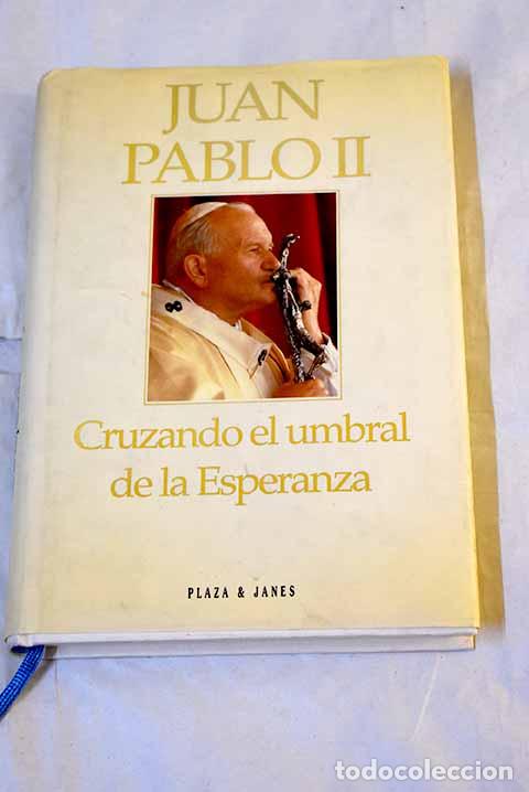 Libros: Cruzando el umbral de la esperanza.- Juan Pablo II