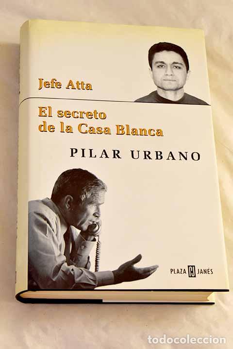 books: Jefe Atta: el secreto de la Casa Blanca.- Urbano, Pilar