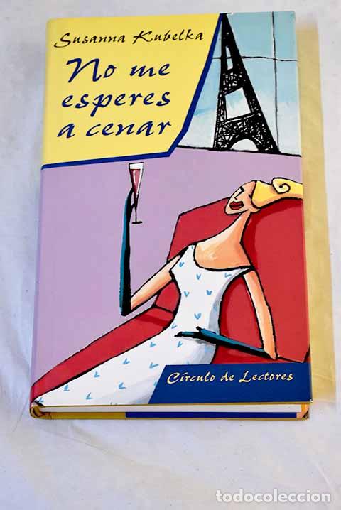 books: No me esperes a cenar.- Kubelka, Susanna