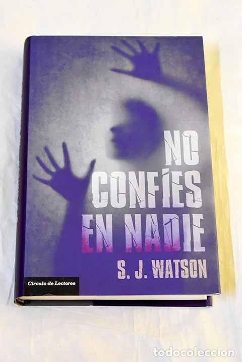 books: No conf&iacute;es en nadie: Watson, S. J..- Watson, S. J.
