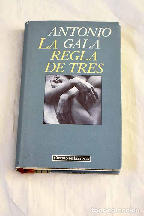 books: La regla de tres: Gala, Antonio.- Gala, Antonio
