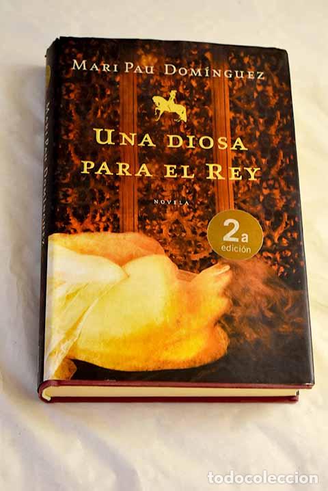 books: Una diosa para el rey.- Dom&iacute;nguez, Mari Pau