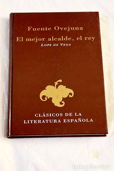 Libros: Fuente Ovejuna ; El mejor alcalde, el rey.- Vega, Lope de