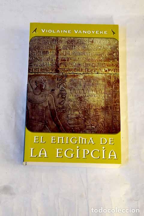 books: El enigma de la egipcia.- Vanoyeke, Violaine
