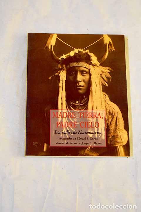 books: Madre tierra, padre cielo: los indios de Norteam&eacute;rica.- Curtis, Edward S.