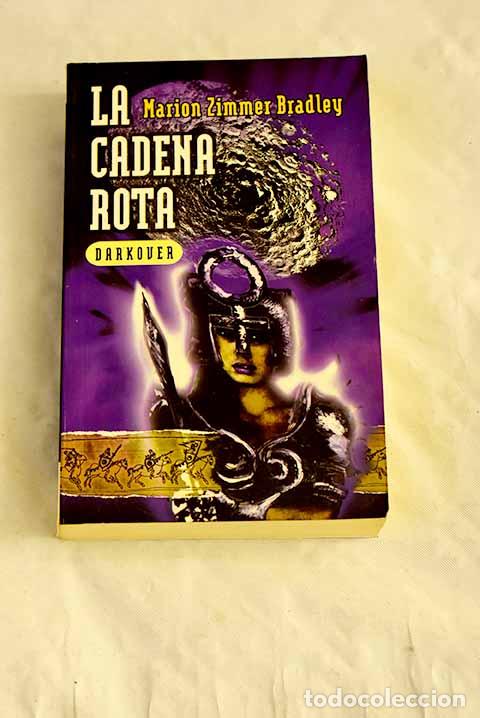 B&uuml;cher: Darkover, la cadena rota.- Bradley, Marion Zimmer