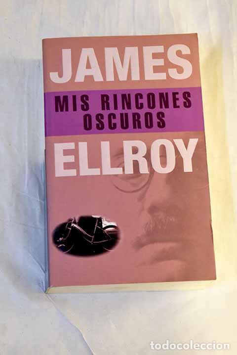 B&uuml;cher: Mis rincones oscuros.- Ellroy, James