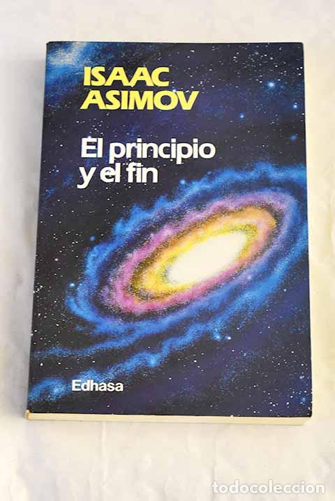 B&uuml;cher: El principio y el fin.- Asimov, Isaac