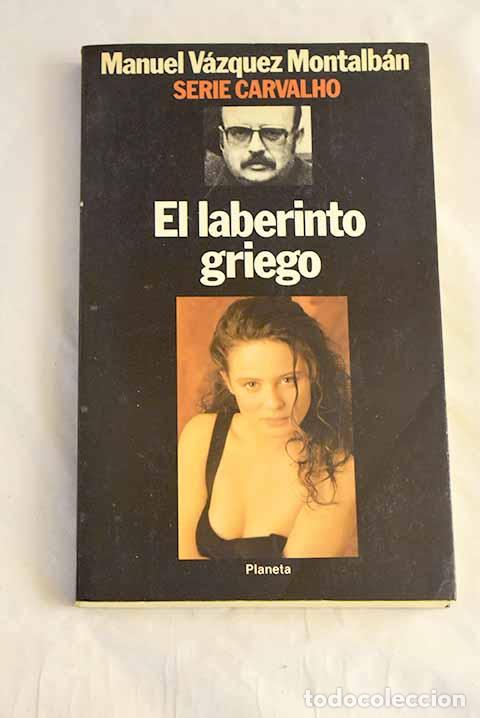 B&uuml;cher: El laberinto griego: V&aacute;zquez Montalb&aacute;n, Manuel.- V&aacute;zquez Montalb&aacute;n, Manuel