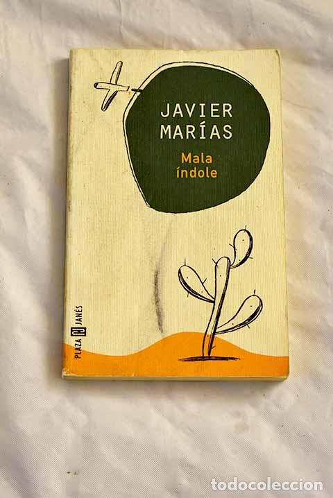 B&uuml;cher: Mala &iacute;ndole: Mar&iacute;as, Javier.- Mar&iacute;as, Javier