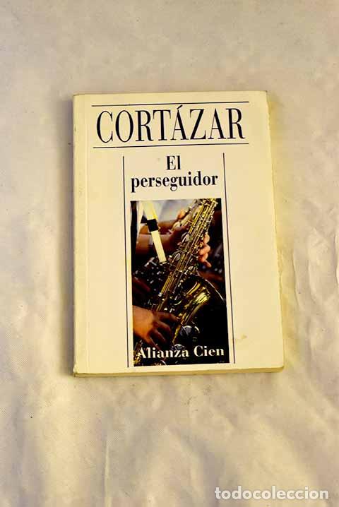 B&uuml;cher: El perseguidor: Cort&aacute;zar, Julio.- Cort&aacute;zar, Julio