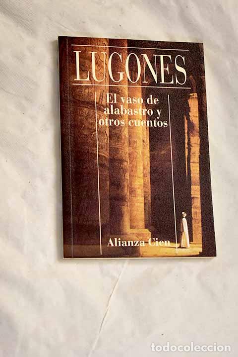 B&uuml;cher: El vaso de alabastro y otros cuentos.- Lugones, Leopoldo