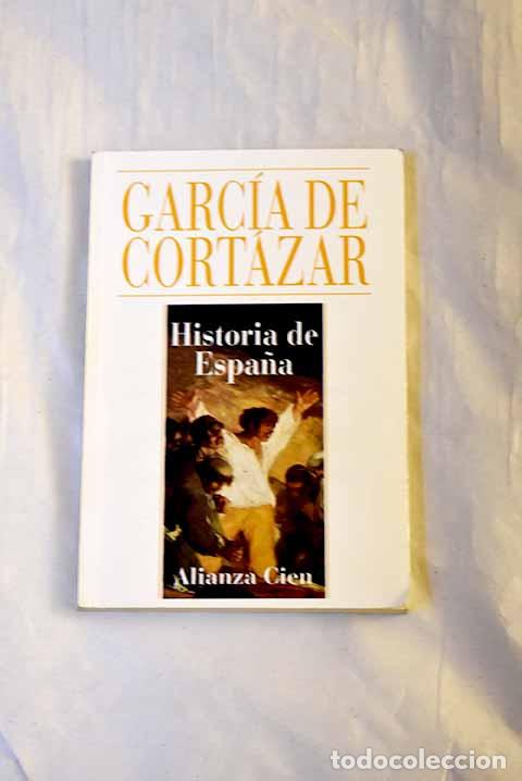 Libri di seconda mano: Historia de Espa&ntilde;a: Garc&iacute;a de Cort&aacute;zar, Fernando.- Garc&iacute;a de Cort&aacute;zar, Fernando
