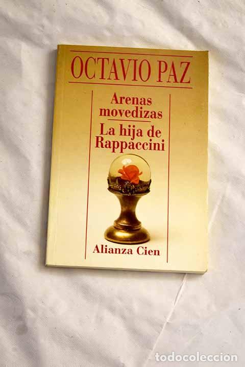 Libri di seconda mano: Arenas movedizas; La hija de Rappaccini.- Paz, Octavio