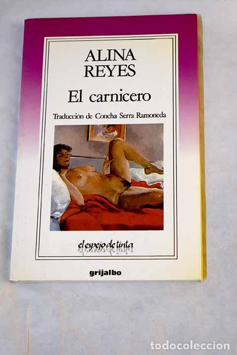 Libri di seconda mano: El carnicero: Reyes, Alina.- Reyes, Alina