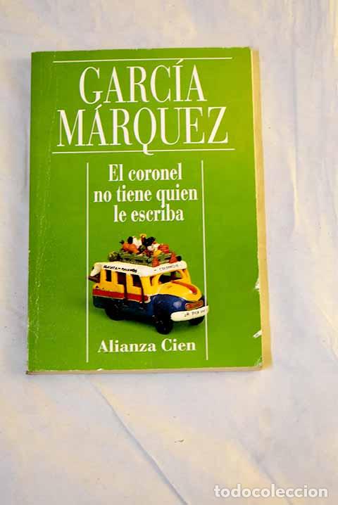 Libros: El coronel no tiene quien le escriba.- Garc&iacute;a M&aacute;rquez, Gabriel