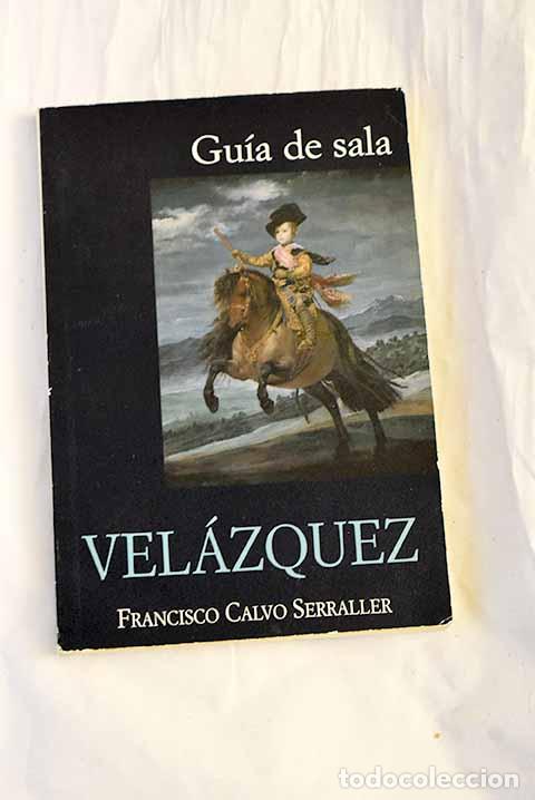 Libros: Vel&aacute;zquez: Calvo Serraller, Francisco.- Calvo Serraller, Francisco