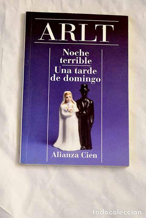 Libros: Noche terrible; Una tarde de domingo.- Arlt, Roberto