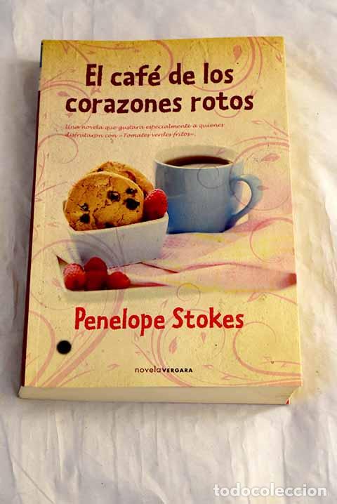 Libros: El caf&eacute; de los corazones rotos.- Stokes, Penelope J.