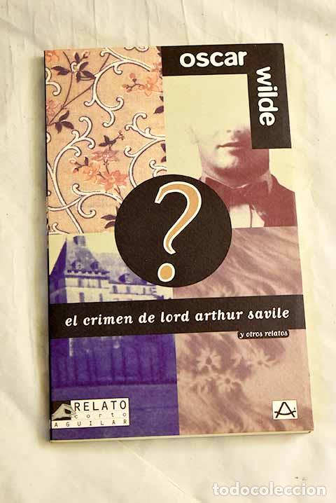 Libros: El crimen de lord Arthur Savile y otros relatos.- Wilde, Oscar
