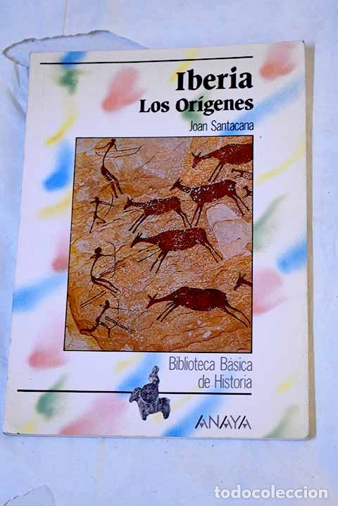 Libros: Iberia: los or&iacute;genes.- Santacana, Joan