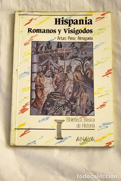 Libros: Hispania romanos y visigodos.- P&eacute;rez Almoguera, Arturo