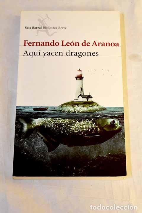Libros: Aqu&iacute; yacen dragones: Le&oacute;n de Aranoa, Fernando.- Le&oacute;n de Aranoa, Fernando
