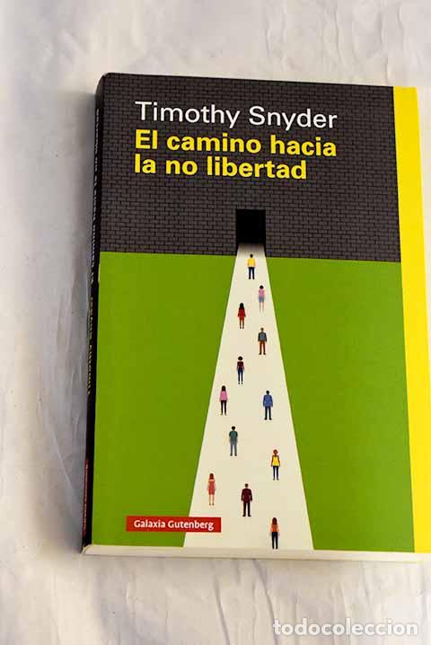 Libros: El camino hacia la no libertad.- Snyder, Timothy