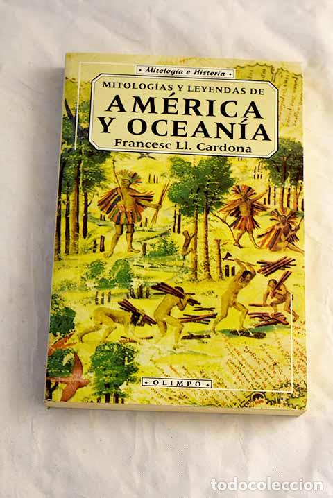 Libros: Mitolog&iacute;as y leyendas de Am&eacute;rica y Ocean&iacute;a.- Cardona Castro, Francisco Luis