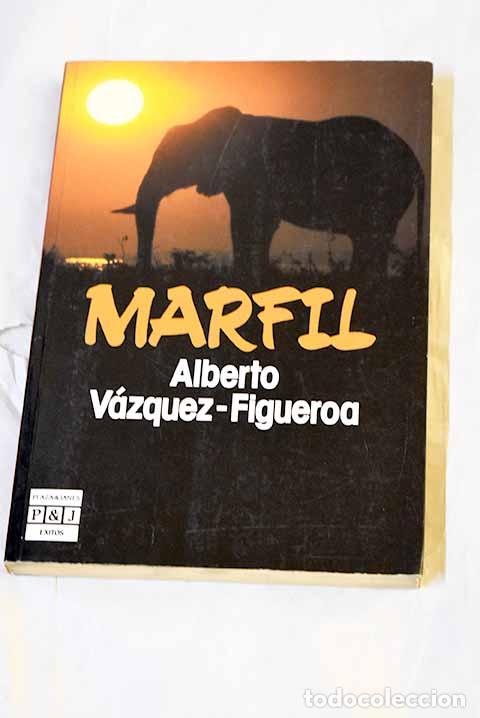 Libros: Marfil: V&aacute;zquez-Figueroa, Alberto.- V&aacute;zquez-Figueroa, Alberto